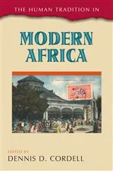 Book cover of The Human Tradition in Modern Africa by Dennis  D. Cordell
