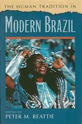 Book cover of The Human Tradition in Modern Brazil by Peter M. Beattie