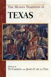 Book cover of The Human Tradition in Texas by Ty Cashion