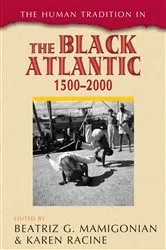 Book cover of The Human Tradition in the Black Atlantic, 1500–2000 by Beatriz G. Mamigonian