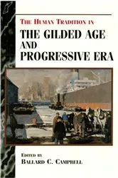 Book cover of The Human Tradition in the Gilded Age and Progressive Era by Ballard C. Campbell
