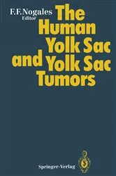Book cover of The Human Yolk Sac and Yolk Sac Tumors by Francisco F Nogales