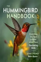 Book cover of The Hummingbird Handbook by John Shewey