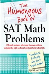 Book cover of The Humongous Book of SAT Math Problems by W. Michael Kelley