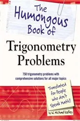 Book cover of The Humongous Book of Trigonometry Problems by Unknown