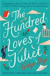 Book cover of The Hundred Loves of Juliet by Evelyn Skye