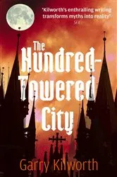 Book cover of The Hundred-Towered City by Garry Kilworth