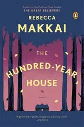 Book cover of The Hundred-Year House by Rebecca Makkai
