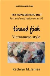 Book cover of The HUNGER HERO DIET - Fast and Easy Recipe Series #3 by Kathryn M. James