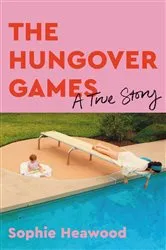 Book cover of The Hungover Games by Sophie Heawood