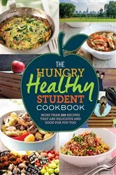 Book cover of The Hungry Healthy Student Cookbook by Spruce