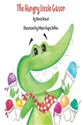 Book cover of The Hungry Little Gator by Alexis Braud