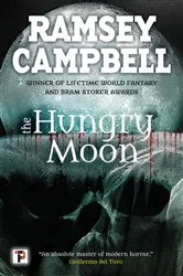 Book cover of The Hungry Moon by Ramsey Campbell