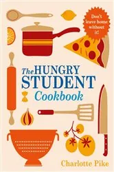 Book cover of The Hungry Student Cookbook by Charlotte Pike