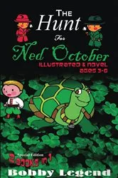 Book cover of The Hunt For Ned October Illustrated & Novel by Bobby Legend