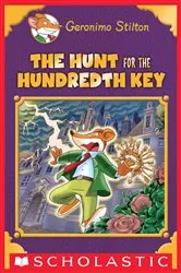Book cover of The Hunt for the 100th Key (Geronimo Stilton: Special Edition) by Geronimo Stilton