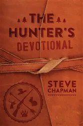 Book cover of The Hunter's Devotional by Steve Chapman