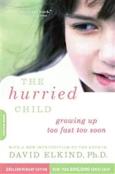 Book cover of The Hurried Child (25th anniversary edition) by David Elkind