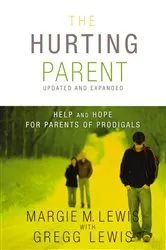 Book cover of The Hurting Parent by Gregg Lewis
