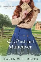Book cover of The Husband Maneuver (With This Ring? Collection) by Karen Witemeyer