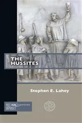 Book cover of The Hussites by Stephen E. Lahey