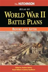 Book cover of The Hutchinson Atlas of World War II Battle Plans by Stephen Badsey