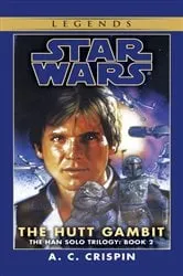 Book cover of The Hutt Gambit: Star Wars Legends (The Han Solo Trilogy) by A. C. Crispin