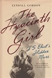 Book cover of The Hyacinth Girl: T.S. Eliot's Hidden Muse by Unknown