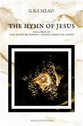 Book cover of The Hymn of Jesus by G.R.S. Mead