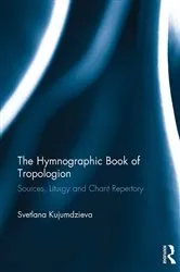 Book cover of The Hymnographic Book of Tropologion by Svetlana Kujumdzieva