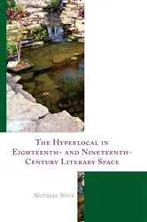 Book cover of The Hyperlocal in Eighteenth- and Nineteenth-Century Literary Space by Nicholas Birns