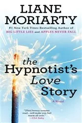 Book cover of The Hypnotist's Love Story by Liane Moriarty