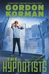 Book cover of The Hypnotists (The Hypnotists, Book 1) by Gordon Korman