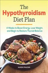 Book cover of The Hypothyroidism Diet Plan by Unknown