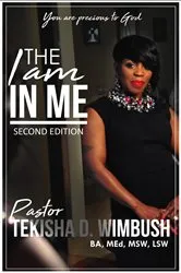 Book cover of The I Am In Me by Tekisha D. Wimbush
