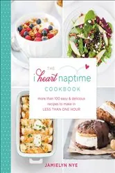 Book cover of The I Heart Naptime Cookbook by Jamielyn Nye