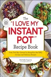 Book cover of The I Love My Instant Pot® Recipe Book by Michelle Fagone