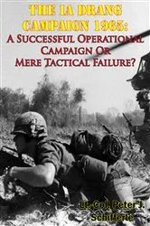 Book cover of The Ia Drang Campaign 1965: A Successful Operational Campaign Or Mere Tactical Failure? by Unknown