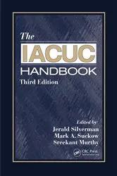 Book cover of The IACUC Handbook (3rd ed.) by Jerald Silverman