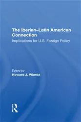 Book cover of The Iberianlatin American Connection by Howard J. Wiarda