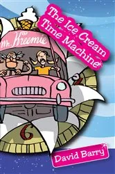Book cover of The Ice Cream Time Machine by David Barry
