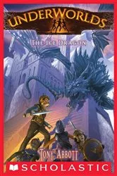 Book cover of The Ice Dragon (Underworlds #4) by Tony Abbott