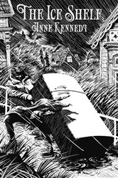 Book cover of The Ice Shelf by Anne Kennedy