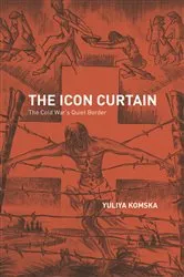 Book cover of The Icon Curtain by Yuliya Komska