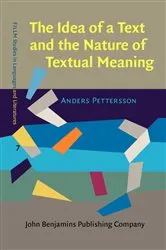 Book cover of The Idea of a Text and the Nature of Textual Meaning by Anders Pettersson