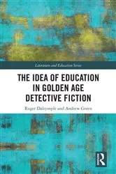 Book cover of The Idea of Education in Golden Age Detective Fiction by Roger Dalrymple