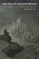 Book cover of The Idea of Greater Britain by Duncan Bell