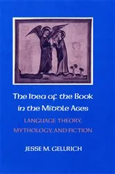 Book cover of The Idea of the Book in the Middle Ages by Jesse Gellrich