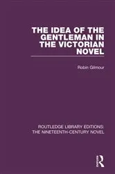 Book cover of The Idea of the Gentleman in the Victorian Novel by Robin Gilmour