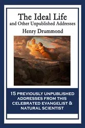 Book cover of The Ideal Life and Other Unpublished Addresses by Henry Drummond
